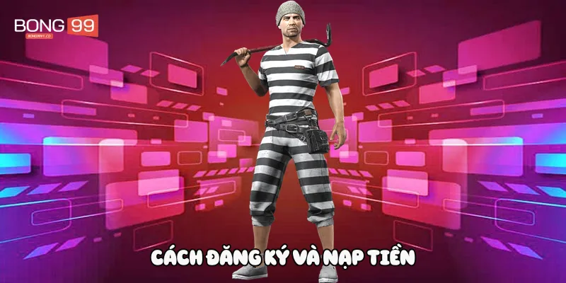 Cách đăng ký và nạp tiền