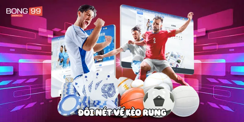 Đôi nét về kèo rung