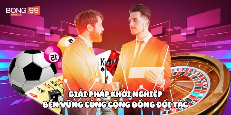 Giải pháp khởi nghiệp bền vững cùng cộng đồng đối tác