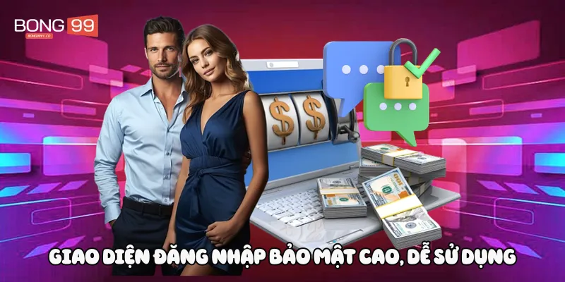 Giao diện đăng nhập bảo mật cao, dễ sử dụng