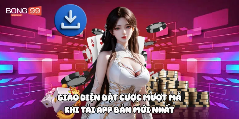 Giao diện đặt cược mượt mà khi tải app bản mới nhất