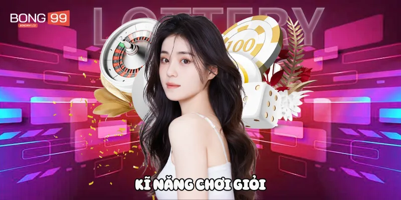 Kỹ năng chơi giỏi