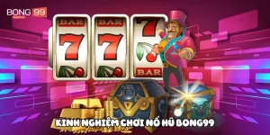 Kinh nghiệm chơi nổ hũ