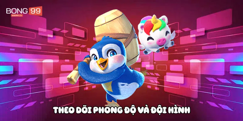 Theo dõi phong độ và đội hình