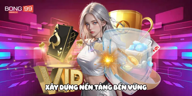 Xây dựng nền tảng bền vững